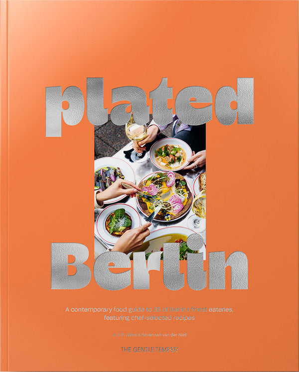 plated Berlin - A contemporary food guide to 35 of Berlin‘s finest eateries